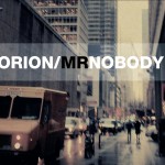 Orion Mr Nobody